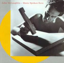 John Mc Laughlin : Music Spoken Here